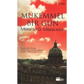 MÜKEMMEL BIR GÜN - MELANIE G. MAZZUCCO