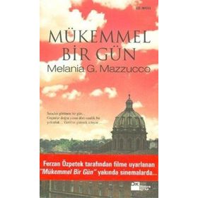 MÜKEMMEL BIR GÜN - MELANIE G. MAZZUCCO