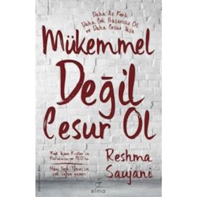 Mükemmel Değil Cesur Ol - Reshma Saujani