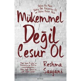 Mükemmel Değil Cesur Ol - Reshma Saujani
