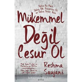 Mükemmel Değil Cesur Ol - Reshma Saujani