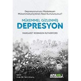 Mükemmel Gizlenmiş Depresyon - Margaret Robinson Rutherford