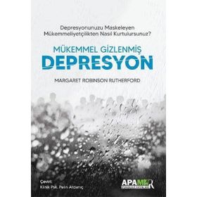 Mükemmel Gizlenmiş Depresyon - Margaret Robinson Rutherford