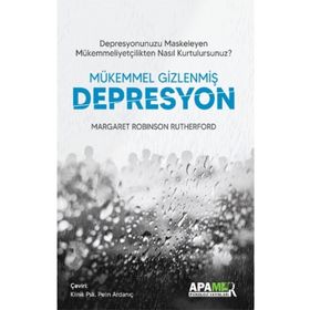 Mükemmel Gizlenmiş Depresyon - Margaret Robinson Rutherford