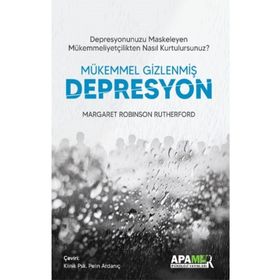 Mükemmel Gizlenmiş Depresyon - Margaret Robinson Rutherford