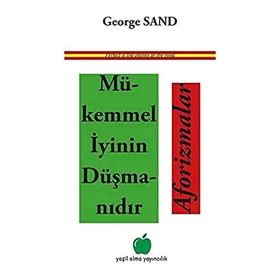 Mükemmel İyinin Düşmanıdır Aforizmalar - Yeşil Elma Yayıncılık