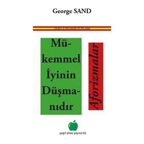 Mükemmel İyinin Düşmanıdır Aforizmalar - Yeşil Elma Yayıncılık