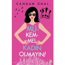 Mükemmel Kadın Olmayın! - Candan Ünal