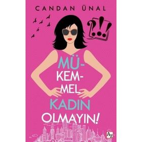Mükemmel Kadın Olmayın! - Candan Ünal