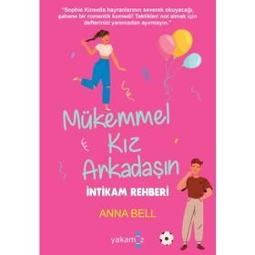 Mükemmel Kız Arkadaşın İntikam Rehberi - Yakamoz Yayınları