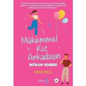 Mükemmel Kız Arkadaşın İntikam Rehberi - Yakamoz Yayınları