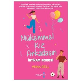 Mükemmel Kız Arkadaşın İntikam Rehberi - Yakamoz Yayınları
