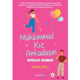 Mükemmel Kız Arkadaşın İntikam Rehberi - Yakamoz Yayınları