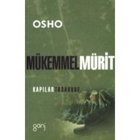 Mükemmel Mürit - Bhagwan Shree Rajneesh Bhagwan Shree Rajneesh