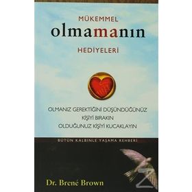 MÜKEMMEL OLMAMANIN HEDIYELERI BÜTÜN KALBINLE YAŞAMA REHBERI - BRENE BROWN