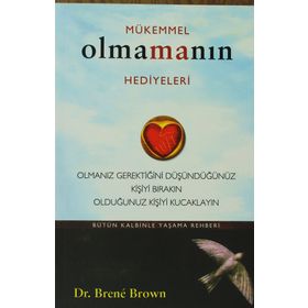 MÜKEMMEL OLMAMANIN HEDIYELERI BÜTÜN KALBINLE YAŞAMA REHBERI - BRENE BROWN