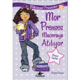 Mükemmel Prensesler 2 Mor Prenses Maceraya Atılıyor - Alyssa Crowne