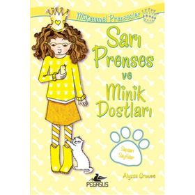 Mükemmel Prensesler 6 Sarı Prenses ve Minik Dostları - Alyssa Crowne