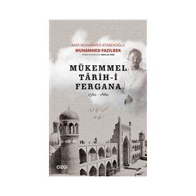 Mükemmel Tarih-i Fergana 1560-1860 - Kadı Muhammed Atabekoğlu - Çizgi Kitabevi Yayınları