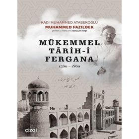 Mükemmel Tarih-i Fergana 1560-1860 - Kadı Muhammed Atabekoğlu - Çizgi Kitabevi Yayınları