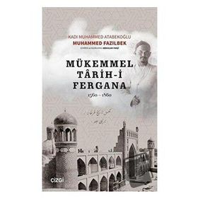 Mükemmel Tarih-i Fergana 1560-1860 - Kadı Muhammed Atabekoğlu - Çizgi Kitabevi Yayınları