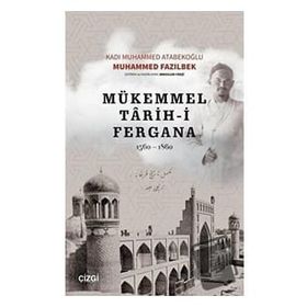 Mükemmel Tarih-i Fergana 1560-1860 - Kadı Muhammed Atabekoğlu - Çizgi Kitabevi Yayınları