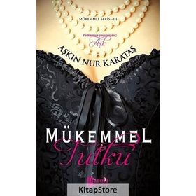 Mükemmel Tutku - Aşkın Nur Karataş