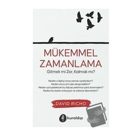 Mükemmel Zamanlama Gitmek mi Zor Kalmak mı? - David Richo