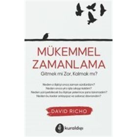 Mükemmel Zamanlama Gitmek mi Zor Kalmak mı? - David Richo