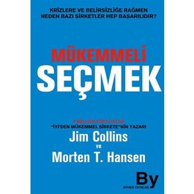 MÜKEMMELI SEÇMEK - JIM COLLINS, MORTEN T.HANSEN