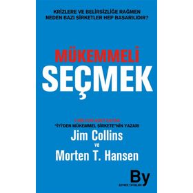 MÜKEMMELI SEÇMEK - JIM COLLINS, MORTEN T.HANSEN
