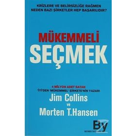 MÜKEMMELI SEÇMEK - JIM COLLINS, MORTEN T.HANSEN