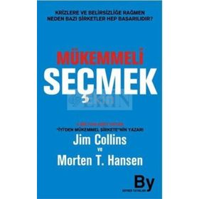 MÜKEMMELI SEÇMEK - JIM COLLINS, MORTEN T.HANSEN