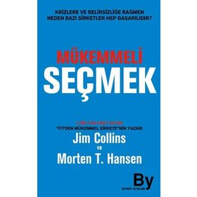 MÜKEMMELI SEÇMEK - JIM COLLINS, MORTEN T.HANSEN