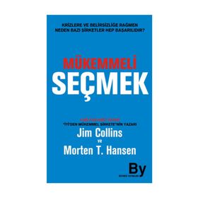MÜKEMMELI SEÇMEK - JIM COLLINS, MORTEN T.HANSEN