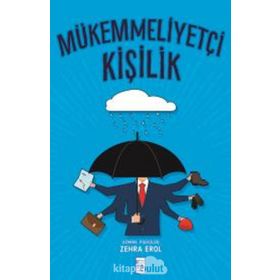 Mükemmeliyetçi Kişilik - Zehra Erol