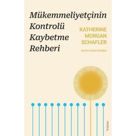 Mükemmeliyetçinin Kontrolü Kaybetme Rehberi Sola Unitas