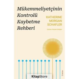 Mükemmeliyetçinin Kontrolü Kaybetme Rehberi Sola Unitas