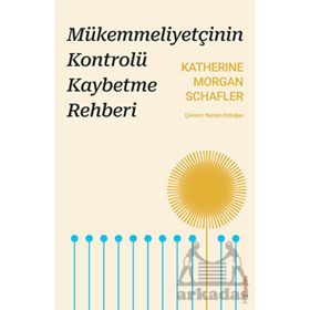 Mükemmeliyetçinin Kontrolü Kaybetme Rehberi Sola Unitas