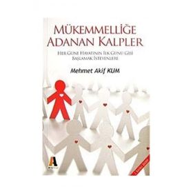 MÜKEMMELLİĞE ADANAN KALPLER - MEHMET AKIF KUM