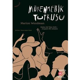Mükemmellik Tutkusu - Marion Woodman