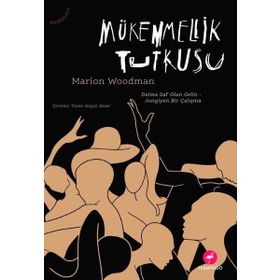 Mükemmellik Tutkusu - Marion Woodman