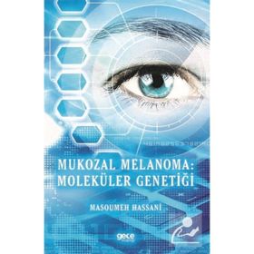 Mukozal Melanoma: Moleküler Genetiği - Masoumeh Hassani