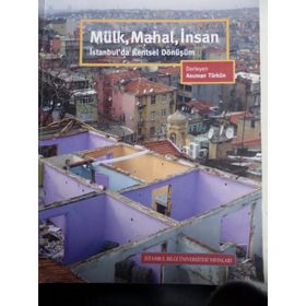 Mülk, Mahal, İnsan - Asuman Türkün Şükrü Aslan Aslı Sarıoğlu Besime Şen Binnur Öktem Uysal Esra Kaya Hade Türkmen Mücella Yapıcı