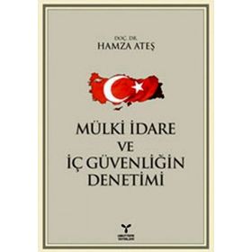 MÜLKİ İDARE VE İÇ GÜVENLIĞIN DENETIMI - HAMZA ATEŞ