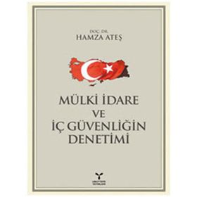 MÜLKİ İDARE VE İÇ GÜVENLIĞIN DENETIMI - HAMZA ATEŞ