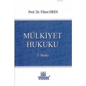 MÜLKIYET HUKUKU - FIKRET EREN