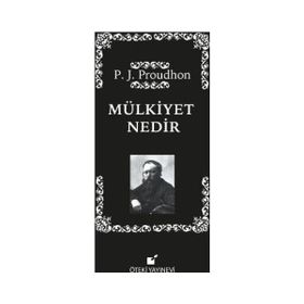 MÜLKİYET NEDIR (CILTLI) - PIERRE JOSEPH PROUDHON