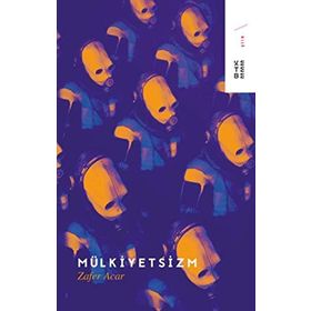 Mülkiyetsizm - Zafer Acar