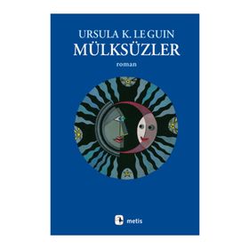 Mülksüzler - Ursula K. Le Guin